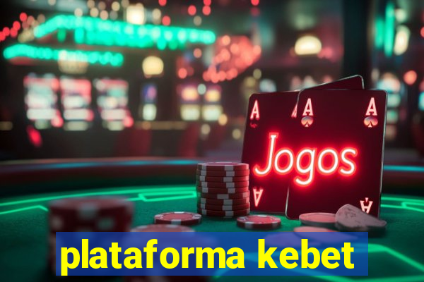 plataforma kebet